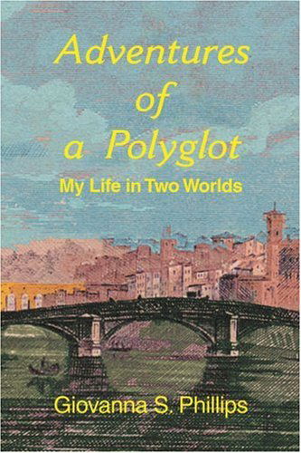 Cover for Giovanna Phillips · Adventures of a Polyglot: My Life in Two Worlds (Paperback Book) (2007)