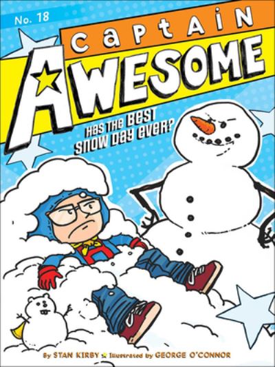 Cover for Stan Kirby · Captain Awesome Has The Best Snow Day Ever? (Hardcover Book) (2016)