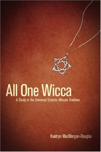 All One Wicca - Kaatryn Macmorgan-douglas - Books - Covenstead Press - 9780615150949 - June 16, 2007
