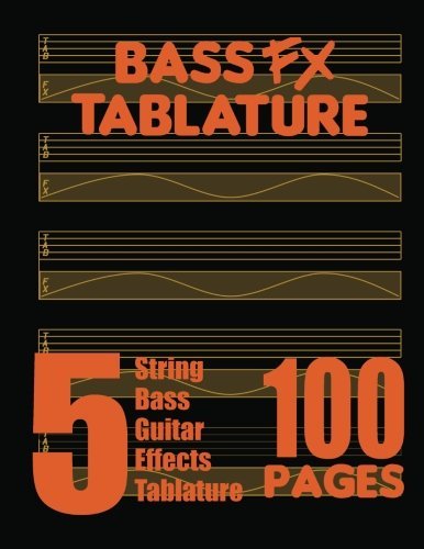 Cover for Fx Tablature · Bass Fx Tablature 5-string Bass Guitar Effects Tablature 100 Pages (Paperback Book) (2013)