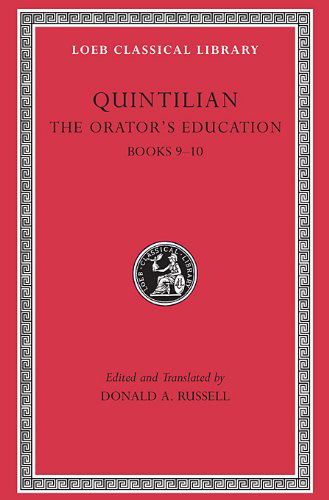 The Orator’s Education, Volume IV: Books 9–10 - Loeb Classical Library - Quintilian - Books - Harvard University Press - 9780674995949 - January 10, 2002