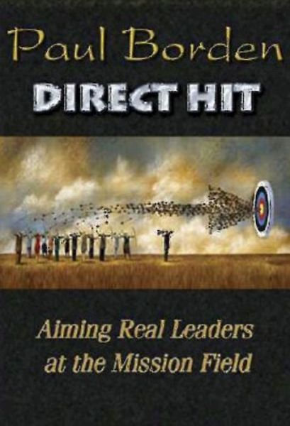 Cover for Paul Borden · Direct Hit: Aiming Real Leaders at the Mission Field (Paperback Book) (2006)