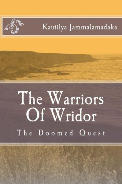 Cover for Kautilya Jammalamadaka · The Doomed Quest (The Warriors of Wridor) (Volume 1) (Paperback Book) (2014)