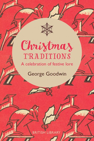 Cover for George Goodwin · Christmas Traditions: A Celebration of Christmas Lore (Hardcover Book) (2019)
