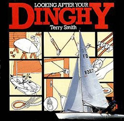 Looking After Your Dinghy - Terry Smith - Books - ROWMAN & LITTLEFIELD - 9780713636949 - September 1, 1998