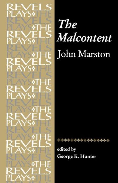 The Malcontent (Revels Plays) - John Marston - Books - Manchester University Press - 9780719030949 - March 11, 1999