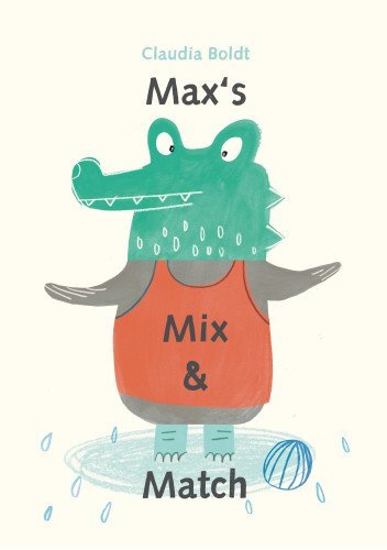 Cover for Claudia Boldt · Max's Mix and Match (Inbunden Bok) [Brdbk edition] (2015)