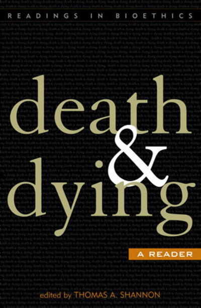 Death and Dying: A Reader - Readings in Bioethics - - Books - Rowman & Littlefield - 9780742531949 - May 3, 2004