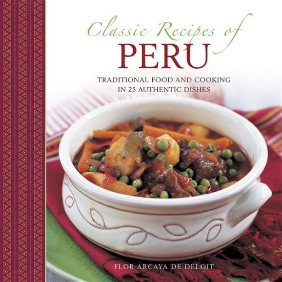 Cover for Deliot Flor Arcaya De · Classic Recipes of Peru (Hardcover Book) (2016)