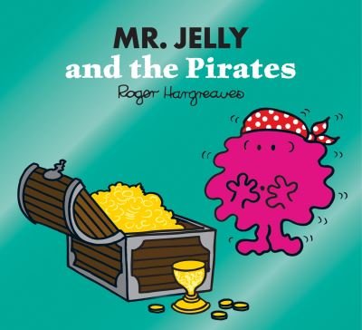 Cover for Adam Hargreaves · Mr. Jelly and the Pirates - Mr. Men &amp; Little Miss Magic (Taschenbuch) (2021)