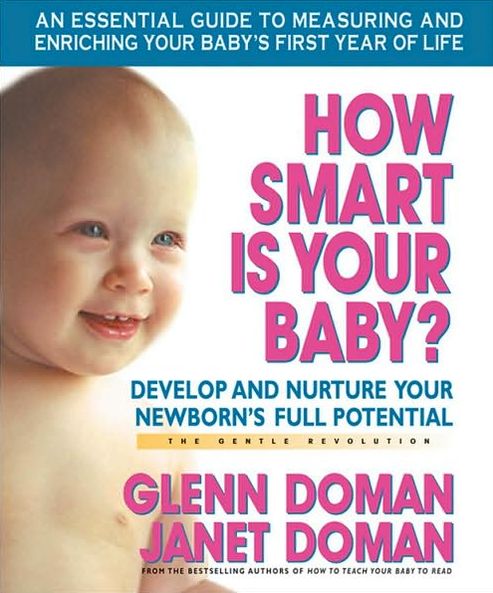 How Smart is Your Baby: Develop and Nurture Your Newborns Full Potential - Glenn Doman - Books - Square One Publishers - 9780757001949 - February 15, 2006