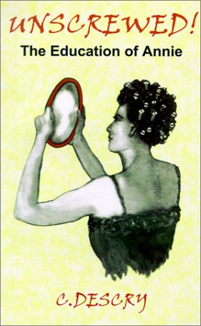 Cover for C. Descry · Unscrewed!: the Education of Annie (Paperback Book) (2001)