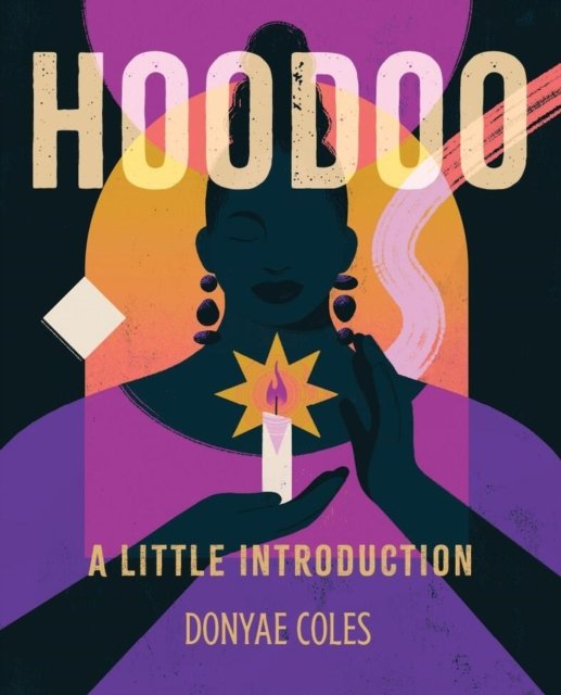 Cover for Donyae Coles · Hoodoo: A Little Introduction (Gebundenes Buch) (2024)