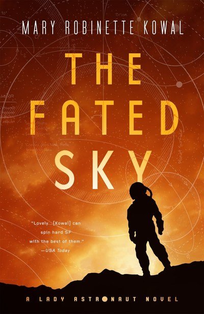 The Fated Sky: A Lady Astronaut Novel - Mary Robinette Kowal - Livros - St Martin's Press - 9780765398949 - 21 de agosto de 2018