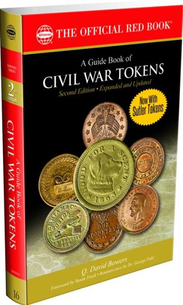 A Guide Book of Civil War Tokens, Second Edition - Q. David Bowers - Books - Whitman Publishing LLC - 9780794842949 - January 13, 2015