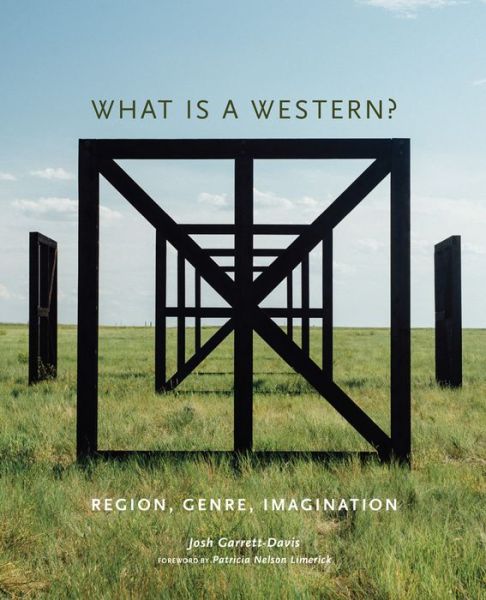 Cover for Josh Garrett-Davis · What Is a Western?: Region, Genre, Imagination (Paperback Book) (2019)