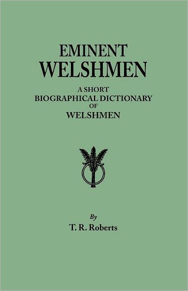 Cover for T. R. Roberts · Eminent Welshmen. a Short Biographical Dictionary of Welshmen Who Have Attained Distinction from the Earliest Times to the Present (Paperback Book) (2012)