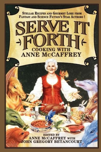 Cover for Anne Mccaffrey · Serve It Forth: Cooking with Anne Mccaffrey (Taschenbuch) (2004)