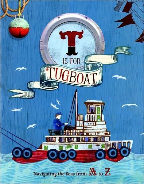 Cover for Sara Gillingham · T is for Tugboat (Innbunden bok) (2008)