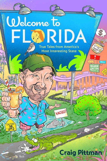 Cover for Craig Pittman · Welcome to Florida: True Tales from America's Most Interesting State (Paperback Book) (2025)