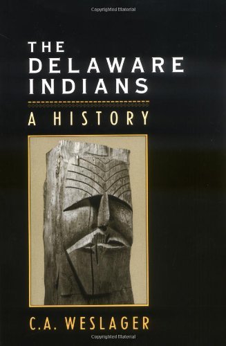 Cover for C. A. Weslager · The Delaware Indians: A History (Taschenbuch) (1990)