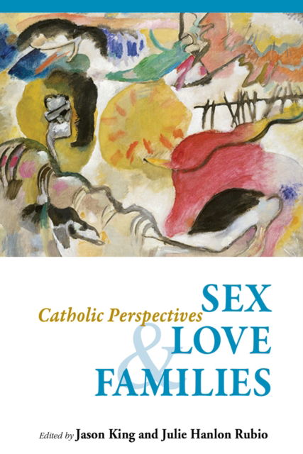 Cover for Julie Hanlon Rubio · Sex, Love, and Families (Book) (2020)