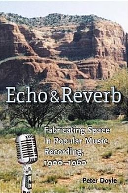 Cover for Peter Doyle · Echo and Reverb (Paperback Book) [Annotated edition] (2006)