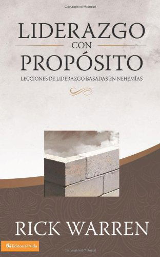 Cover for Warren Rick Warren · Liderazgo con proposito: Lecciones de liderazgo basadas en Nehemias (Hardcover Book) [Spanish edition] (2007)