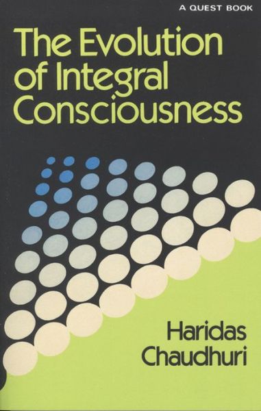 Cover for Haridas Chaudhuri · The Evolution of Integral Consciousness (Quest Book) (Paperback Book) (1978)