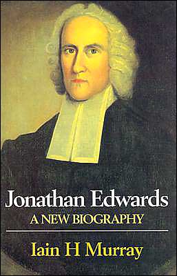 Cover for Iain H. Murray · Jonathan Edwards: a New Biography (Hardcover Book) (2003)