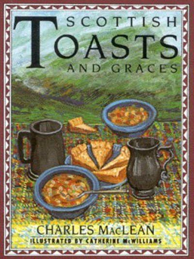 Cover for Charles Maclean · Scottish Toasts and Graces - The pleasures of drinking (Hardcover bog) (1993)