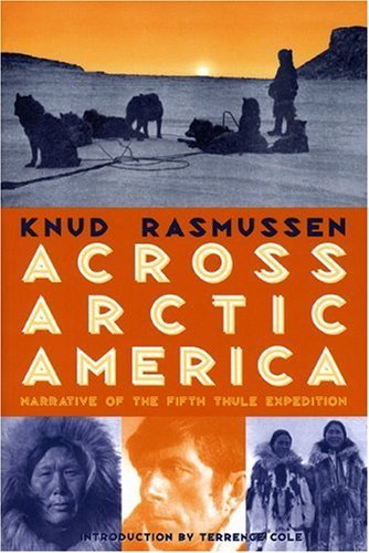 Cover for Knud Rasmussen · Across Arctic America: Narrative of the Fifth Thule Expedition - Classic Reprint Series (Paperback Book) (1999)