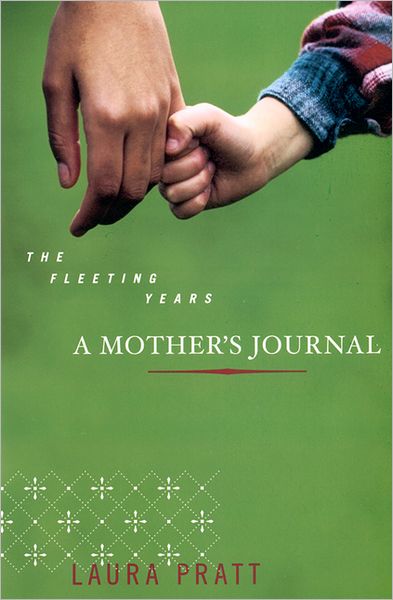 Cover for Laura Pratt · Fleeting Years, The: a Mother's Journal (Paperback Book) (2004)