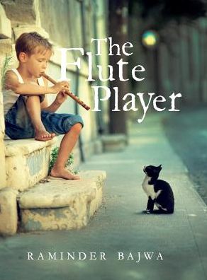 Cover for Raminder Bajwa · The Flute Player (Inbunden Bok) (2016)