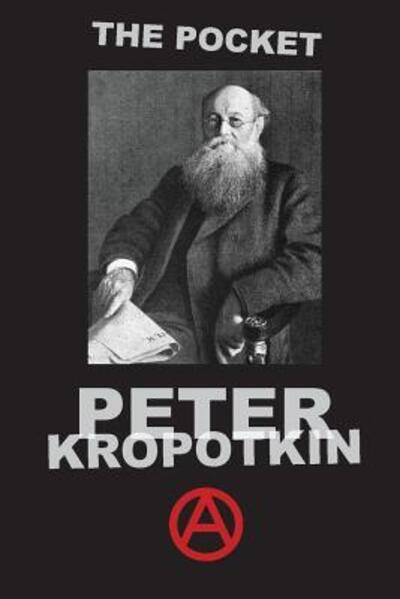 Cover for Peter Kropotkin · The Pocket Peter Kropotkin (Paperback Book) (2018)