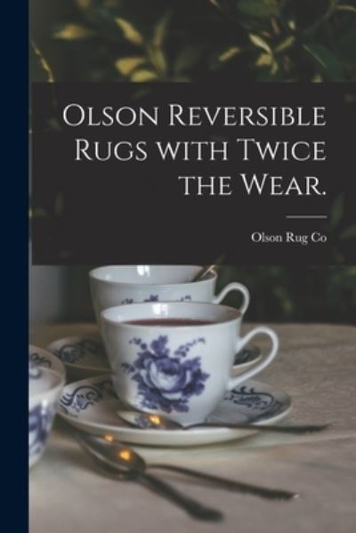 Cover for Olson Rug Co · Olson Reversible Rugs With Twice the Wear. (Paperback Book) (2021)