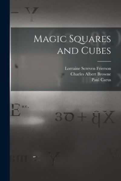 Magic Squares and Cubes - Paul Carus - Books - Creative Media Partners, LLC - 9781015458949 - October 26, 2022