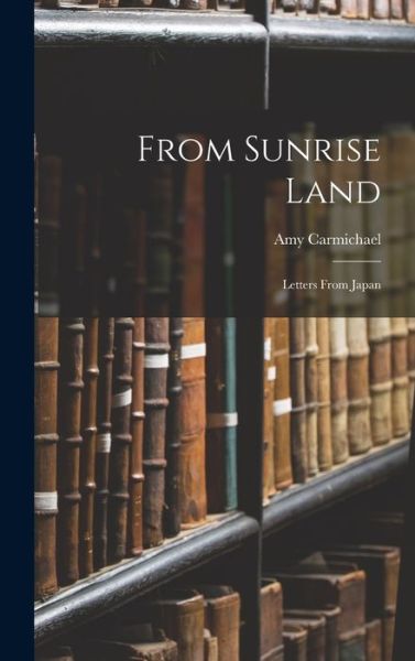 Cover for Amy Carmichael · From Sunrise Land (Bok) (2022)