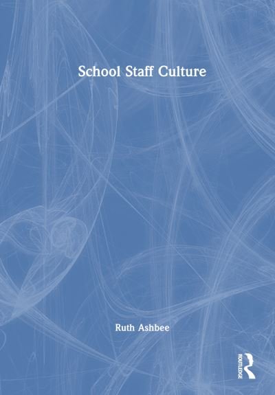 Ruth Ashbee · School Staff Culture: Knowledge-building, Reflection and Action (Gebundenes Buch) (2023)