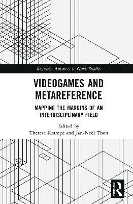 Cover for Videogames and Metareference: Mapping the Margins of an Interdisciplinary Field - Routledge Advances in Game Studies (Hardcover Book) (2025)