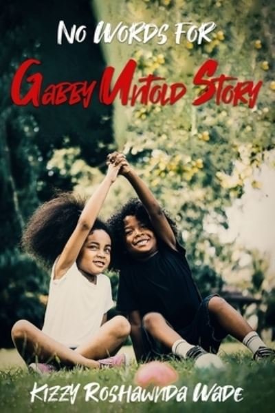 Cover for Kizzy Roshawnda Wade · No Words for Gabby (Paperback Bog) (2019)
