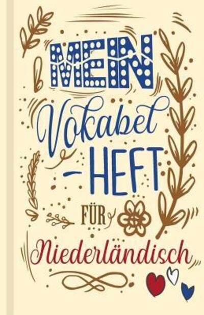 Cover for Sprachen lernen Lernhilfe · Niederländisches Vokabelbuch - Mein Vokabelheft für Niederländisch : Leeres Heft für niederländische Vokabeln zum Niederländisch lernen, ... Geschenk für Sprachschüler (Taschenbuch) (2019)
