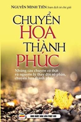 Cover for Nguy?n Minh Ti?n · Chuy?n h?a thành phúc (Taschenbuch) (2019)