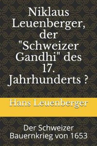 Hans Leuenberger · Niklaus Leuenberger, der "Schweizer Gandhi" des 17. Jahrhunderts ? (Paperback Book) (2019)