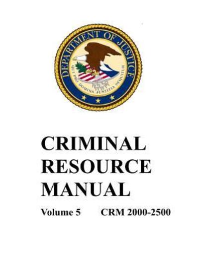 Cover for Department of Justice · Criminal Resource Manual : 2000-2500 (Taschenbuch) (2019)