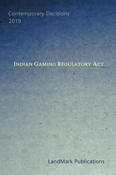 Cover for Landmark Publications · Indian Gaming Regulatory Act (Paperback Book) (2019)