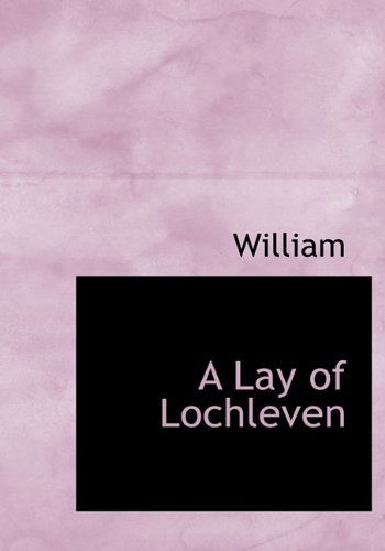Cover for William · A Lay of Lochleven (Inbunden Bok) (2009)