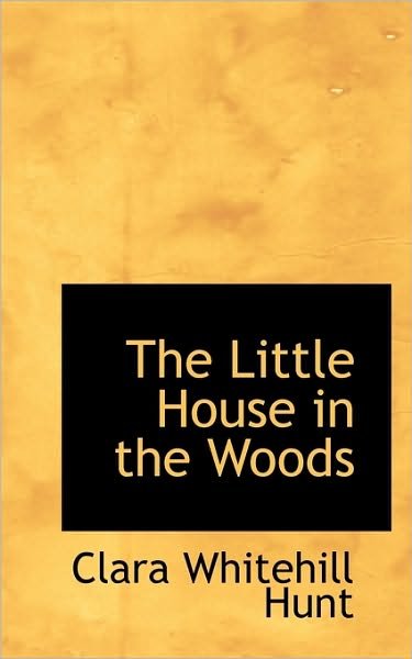 Cover for Hunt · The Little House in the Woods (Pocketbok) (2009)