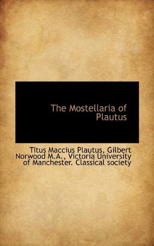 Cover for Titus Maccius Plautus · The Mostellaria of Plautus (Pocketbok) (2009)