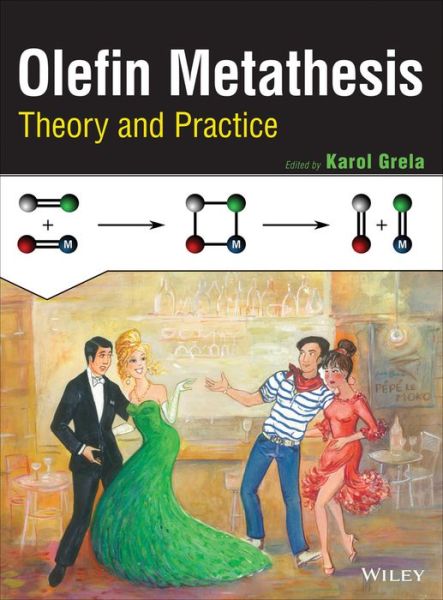 Cover for Karol Grela · Olefin Metathesis: Theory and Practice (Hardcover Book) (2014)